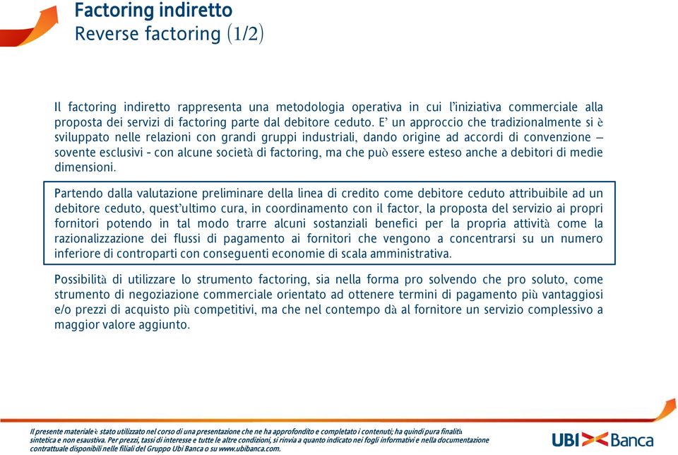 può essere esteso anche a debitori di medie dimensioni.