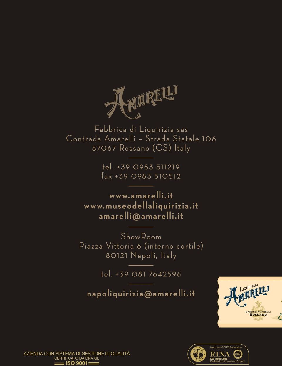 it amarelli@amarelli.it ShowRoom Piazza Vittoria 6 (interno cortile) 80121 Napoli, Italy tel.