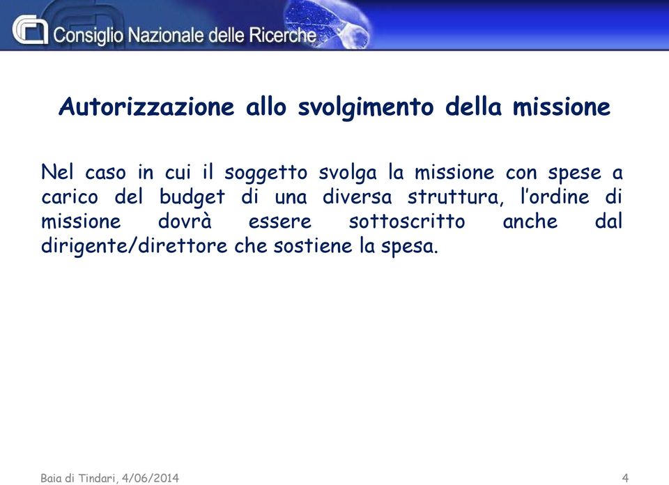 diversa struttura, l ordine di missione dovrà essere sottoscritto