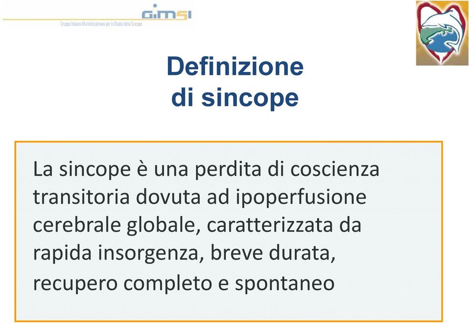 cerebrale globale, caratterizzata da rapida