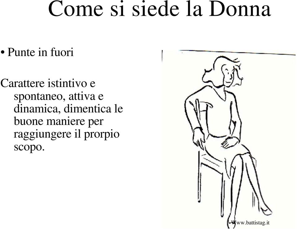 attiva e dinamica, dimentica le buone