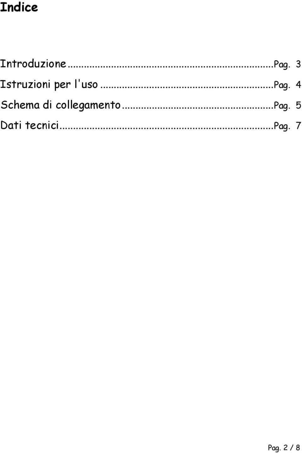 4 Schema di collegamento...pag.