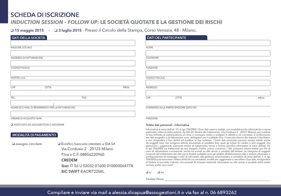 NOME ED E-MAIL DI RIFERIMENTO PER LA FATTURAZIONE. CONSENSO ALLA PARTECIPAZIONE DATO DA ORDINE DI ACQUISTO NUM.