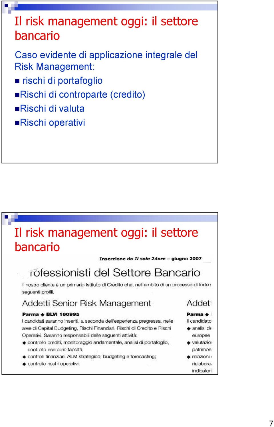 portafoglio Rischi di controparte (credito) Rischi di