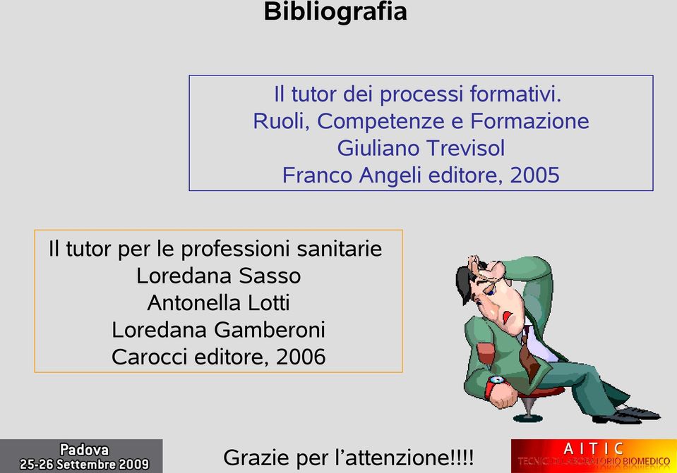 editore, 2005 Il tutor per le professioni sanitarie Loredana