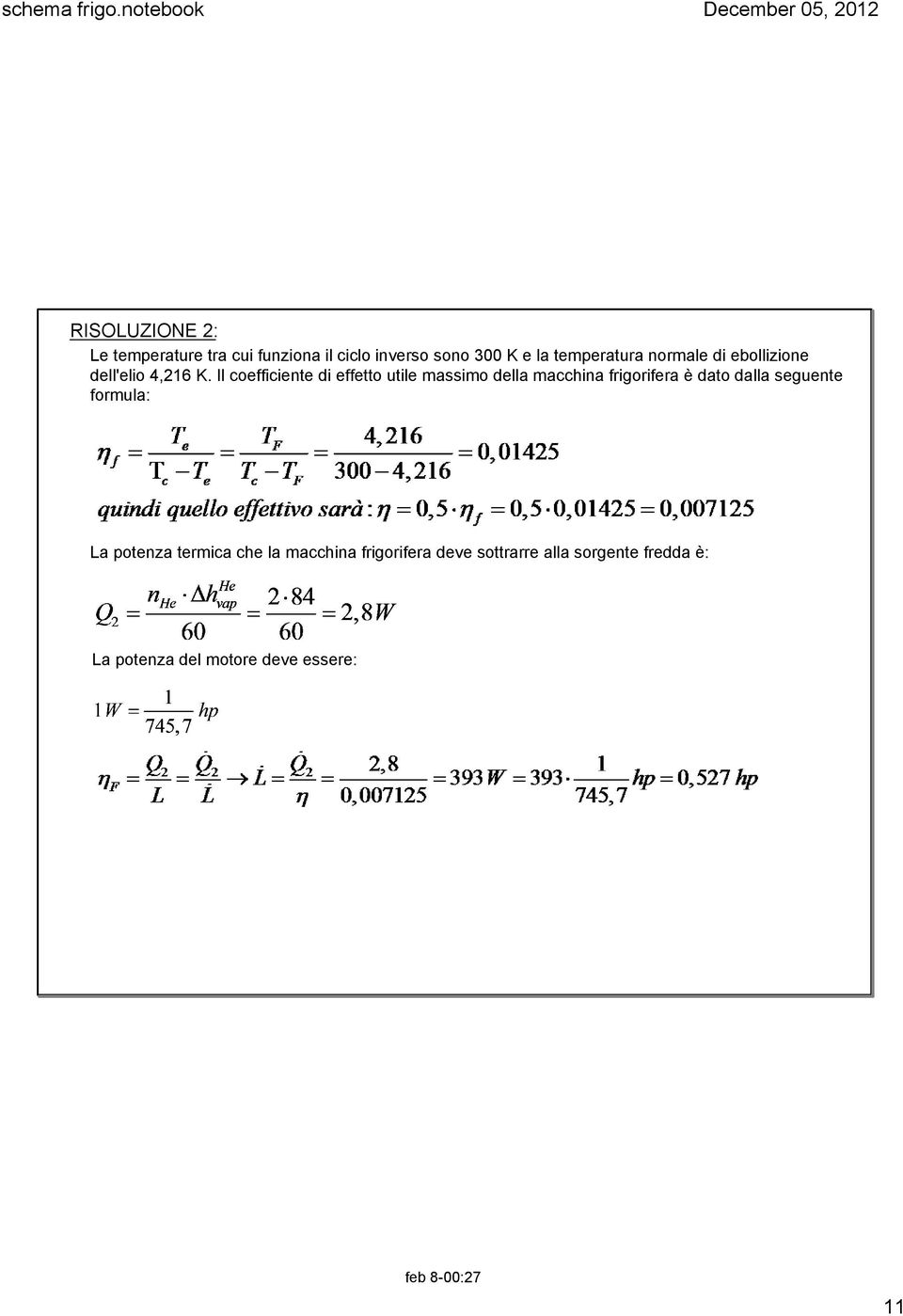 Il coefficiente di effetto utile massimo della macchina frigorifera è dato dalla seguente