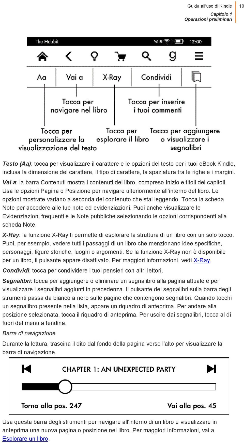 Usa le opzioni Pagina o Posizione per navigare ulteriormente all'interno del libro. Le opzioni mostrate variano a seconda del contenuto che stai leggendo.