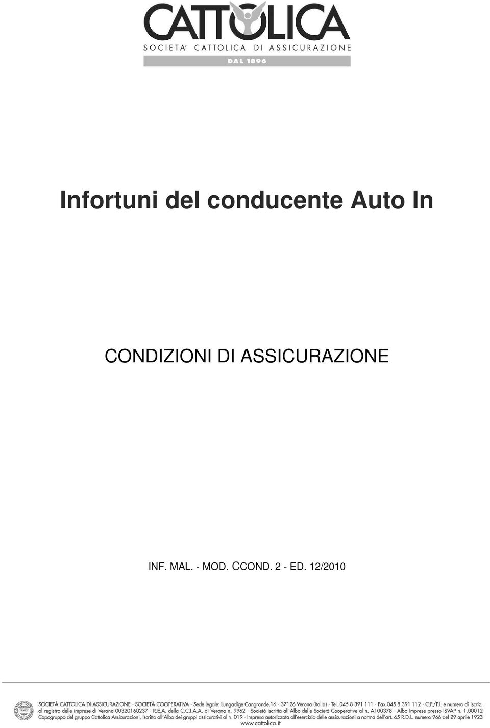 it CATTOLICA ASSICURAZIONI SOC. COOP. 800.23.34.12 015.255.95.71 Cattolica Assicurazi oni Soc. Coop. F90C0008.bmp 42 C:\FORM\INTRAFORM\LOGO\ Dott. Mazzucchelli Giovan Battista Dott.