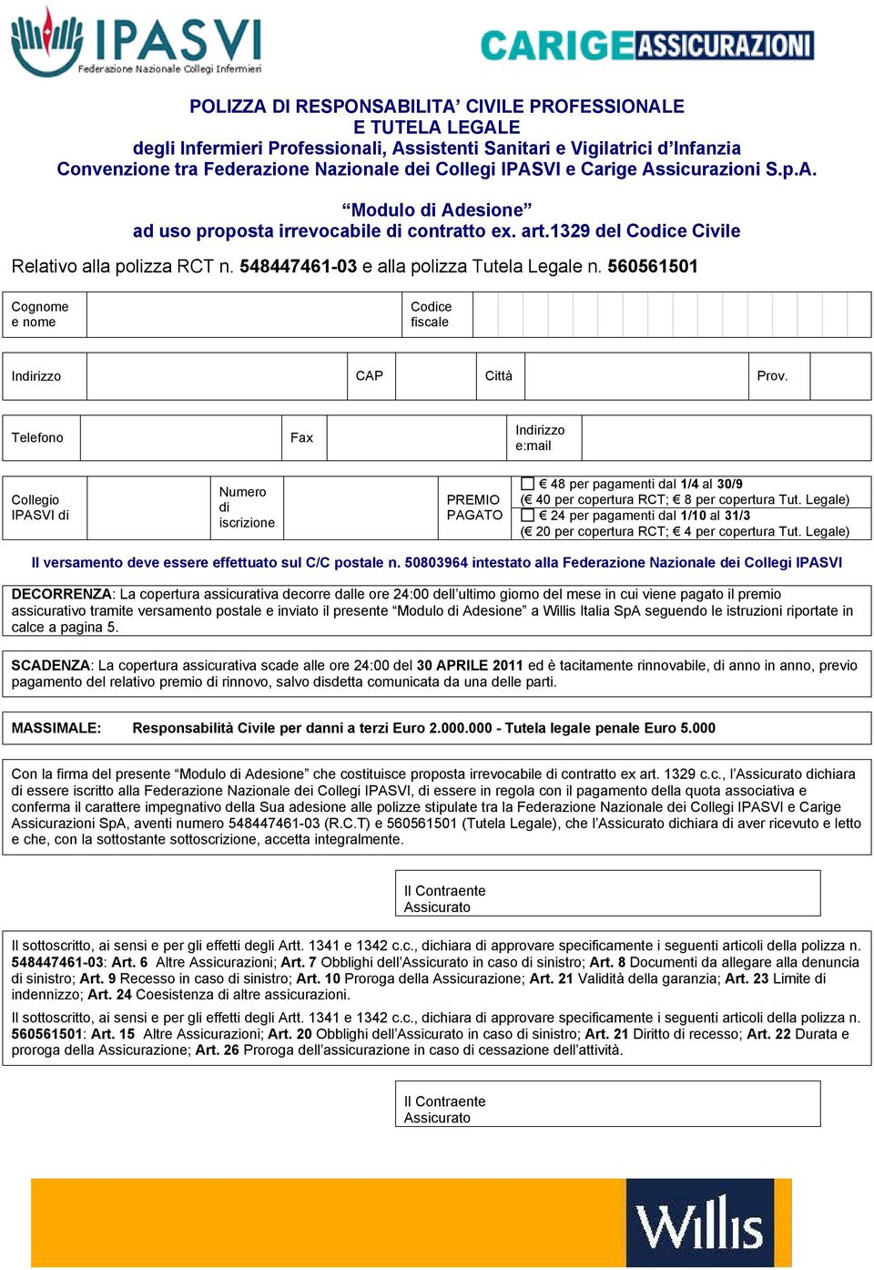 560561501 Cognome e nome Codice fiscale Indirizzo CAP Città Prov.
