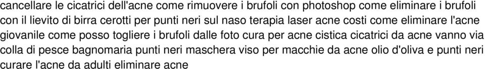 come posso togliere i brufoli dalle foto cura per acne cistica cicatrici da acne vanno via colla di pesce