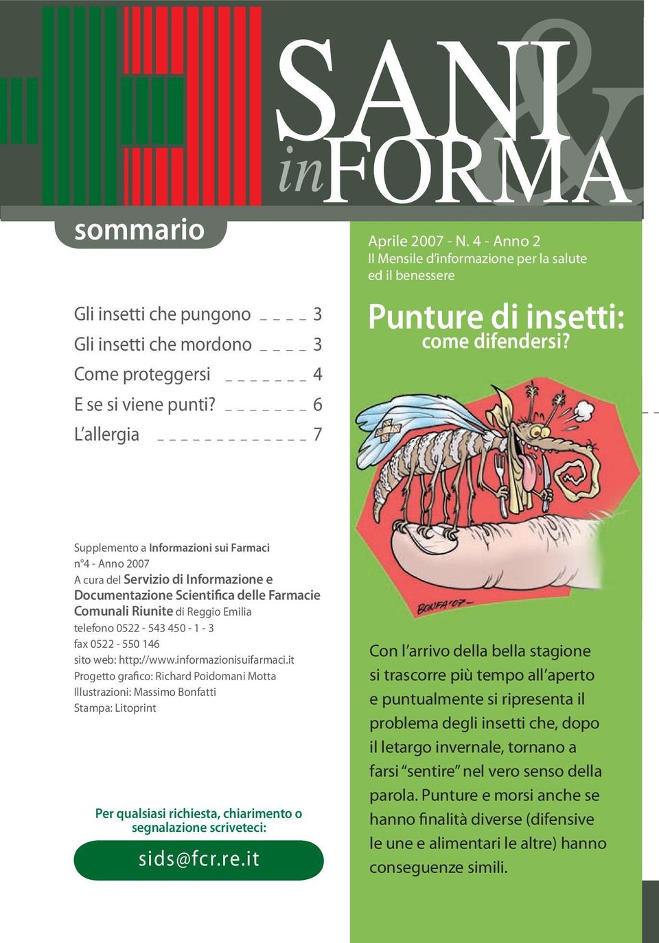 Supplemento a Informazioni sui Farmaci n 4 - Anno 2007 A cura del Servizio di Informazione e Documentazione Scientifica delle Farmacie Comunali Riunite di Reggio Emilia telefono 0522-543 450-1 - 3