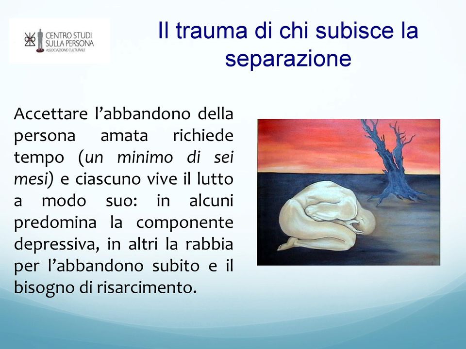 il lutto a modo suo: in alcuni predomina la componente depressiva,