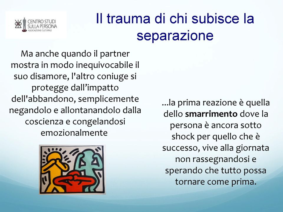 Il trauma di chi subisce la separazione.