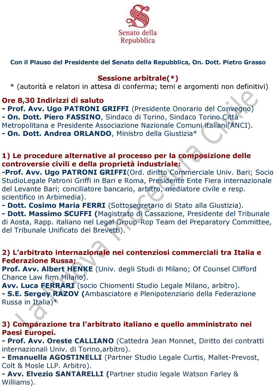 Ugo PATRONI GRIFFI (Presidente Onorario del Convegno) - On. Dott.
