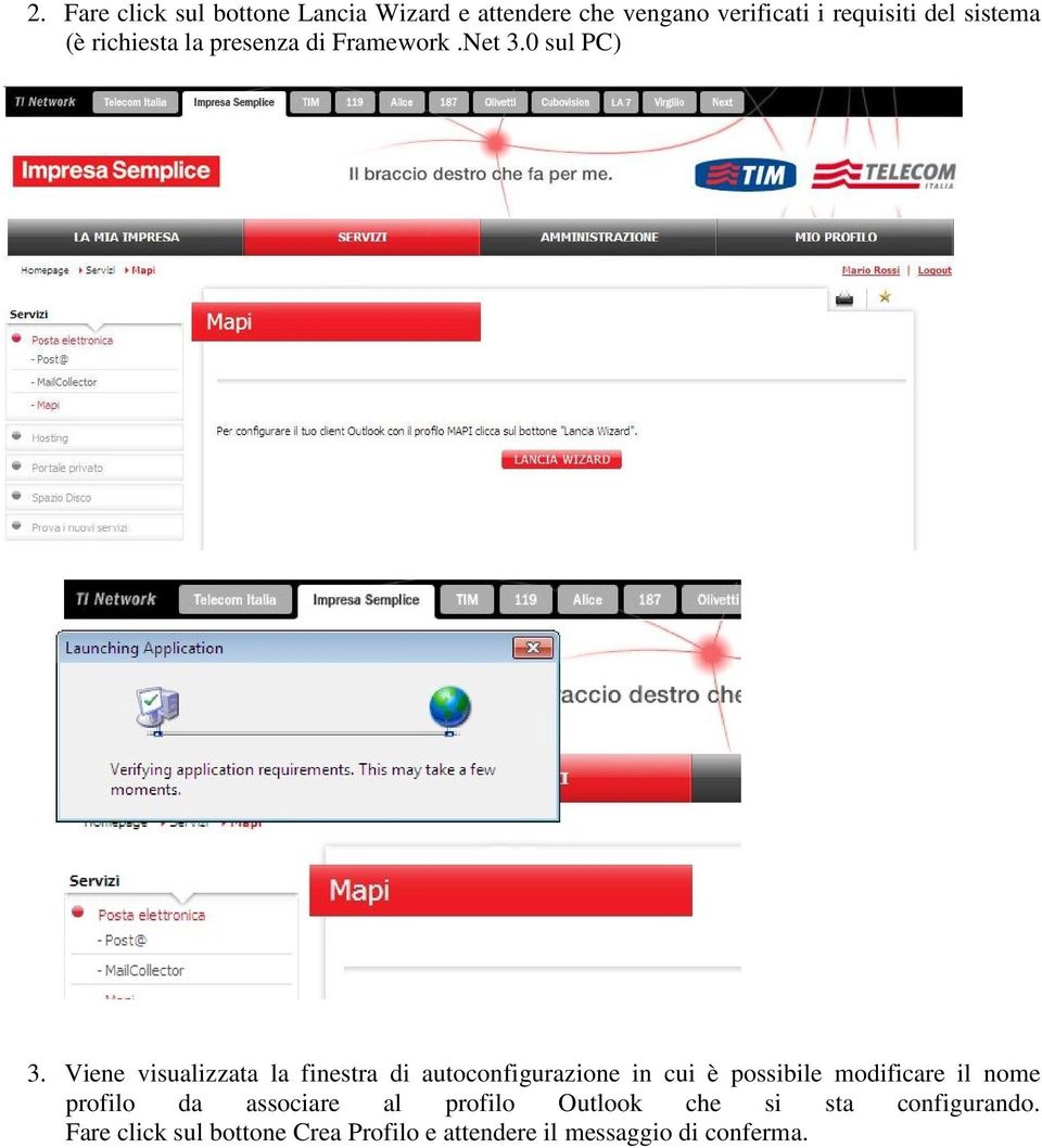 Viene visualizzata la finestra di autoconfigurazione in cui è possibile modificare il nome