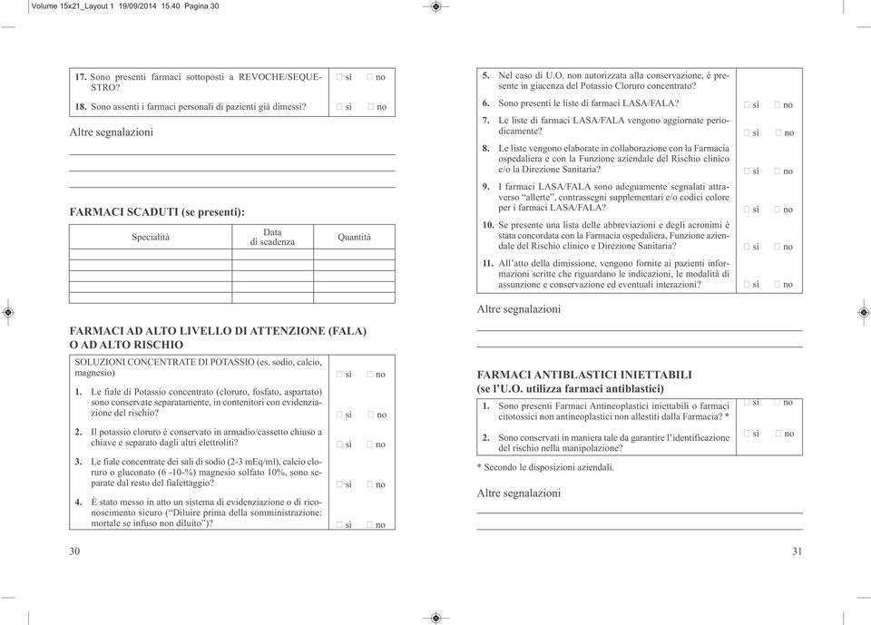 Le liste vengono elaborate in collaborazione con la Farmacia ospedaliera e con la Funzione aziendale del Rischio clinico e/o la Direzione Sanitaria?