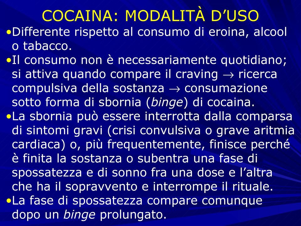 (binge) di cocaina.