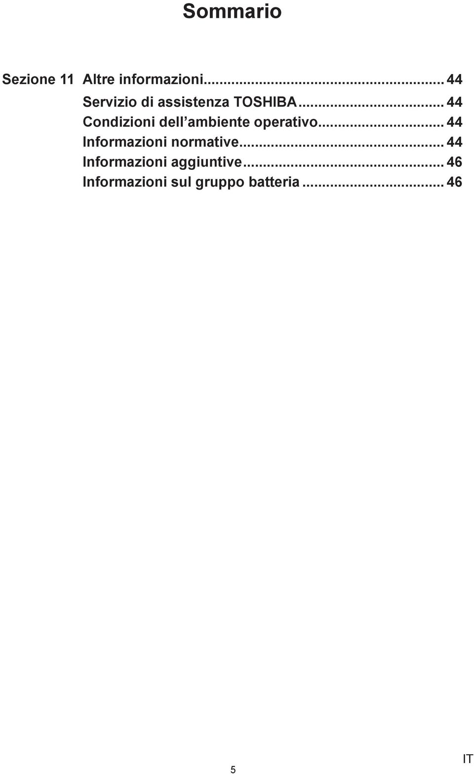 .. 44 Condizioni dell ambiente operativo.