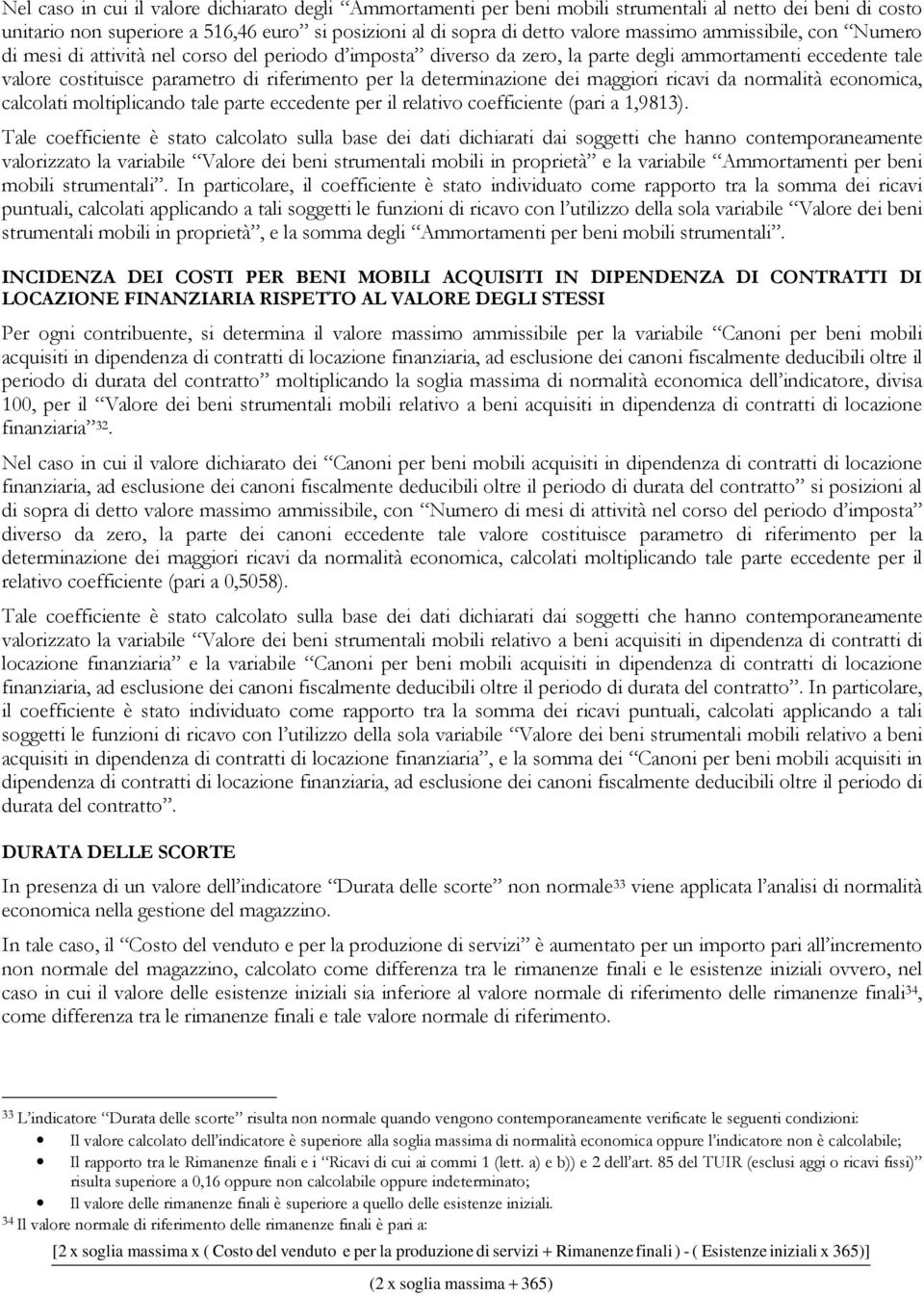 determinazione dei maggiori ricavi da normalità economica, calcolati moltiplicando tale parte eccedente per il relativo coefficiente (pari a 1,9813).