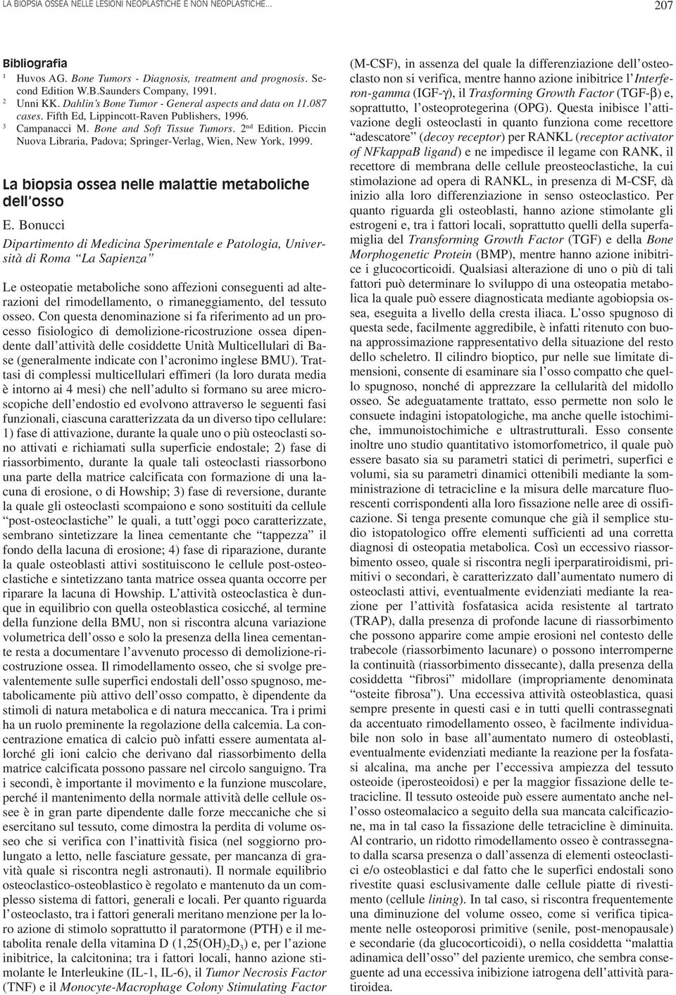 Piccin Nuova Libraria, Padova; Springer-Verlag, Wien, New York, 999. La biopsia ossea nelle malattie metaboliche dell osso E.