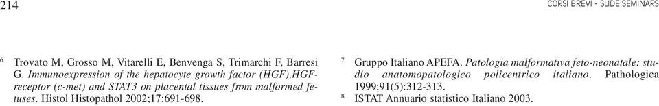 malformed fetuses. Histol Histopathol 00;7:69-698. 7 Gruppo Italiano APEFA.