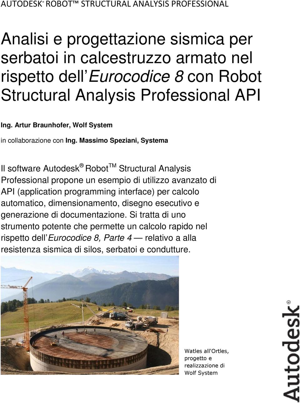 Massimo Speziani, Systema Il software Autodesk Robot TM Structural Analysis Professional propone un esempio di utilizzo avanzato di API (application programming interface) per calcolo