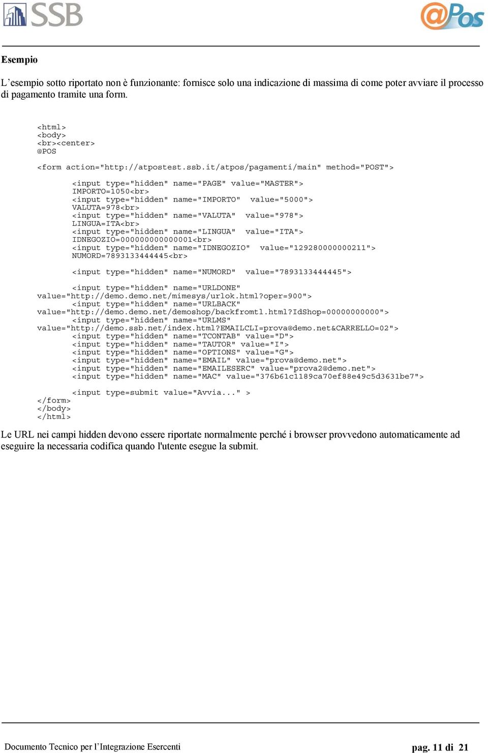 it/atpos/pagamenti/main" method="post"> <input type="hidden" name="page" value="master"> IMPORTO=1050<br> <input type="hidden" name="importo" value="5000"> VALUTA=978<br> <input type="hidden"