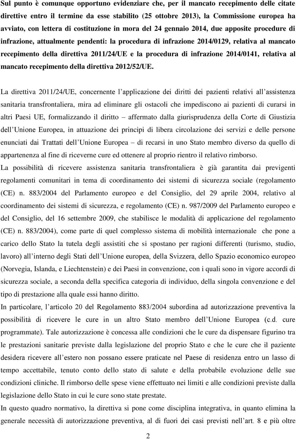 2011/24/UE e la procedura di infrazione 2014/0141, relativa al mancato recepimento della direttiva 2012/52/UE.