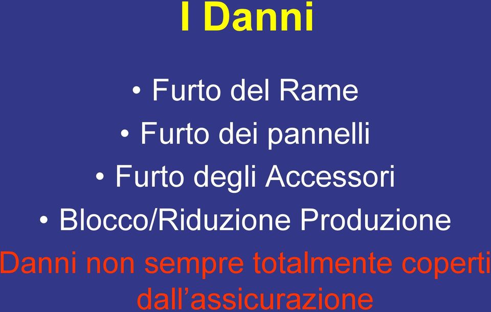 Blocco/Riduzione Produzione Danni