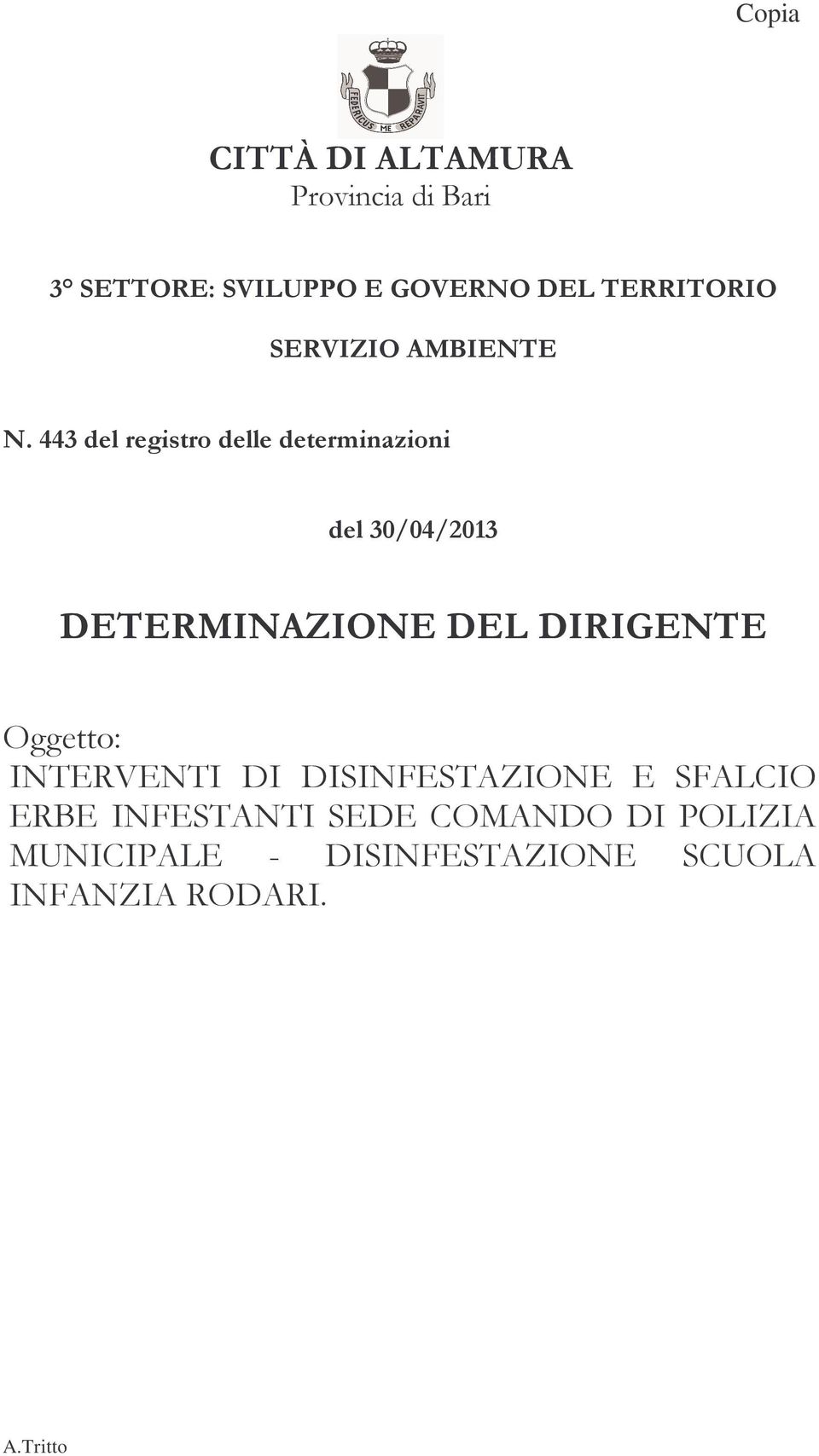 443 del registro delle determinazioni del 30/04/2013 DETERMINAZIONE DEL DIRIGENTE