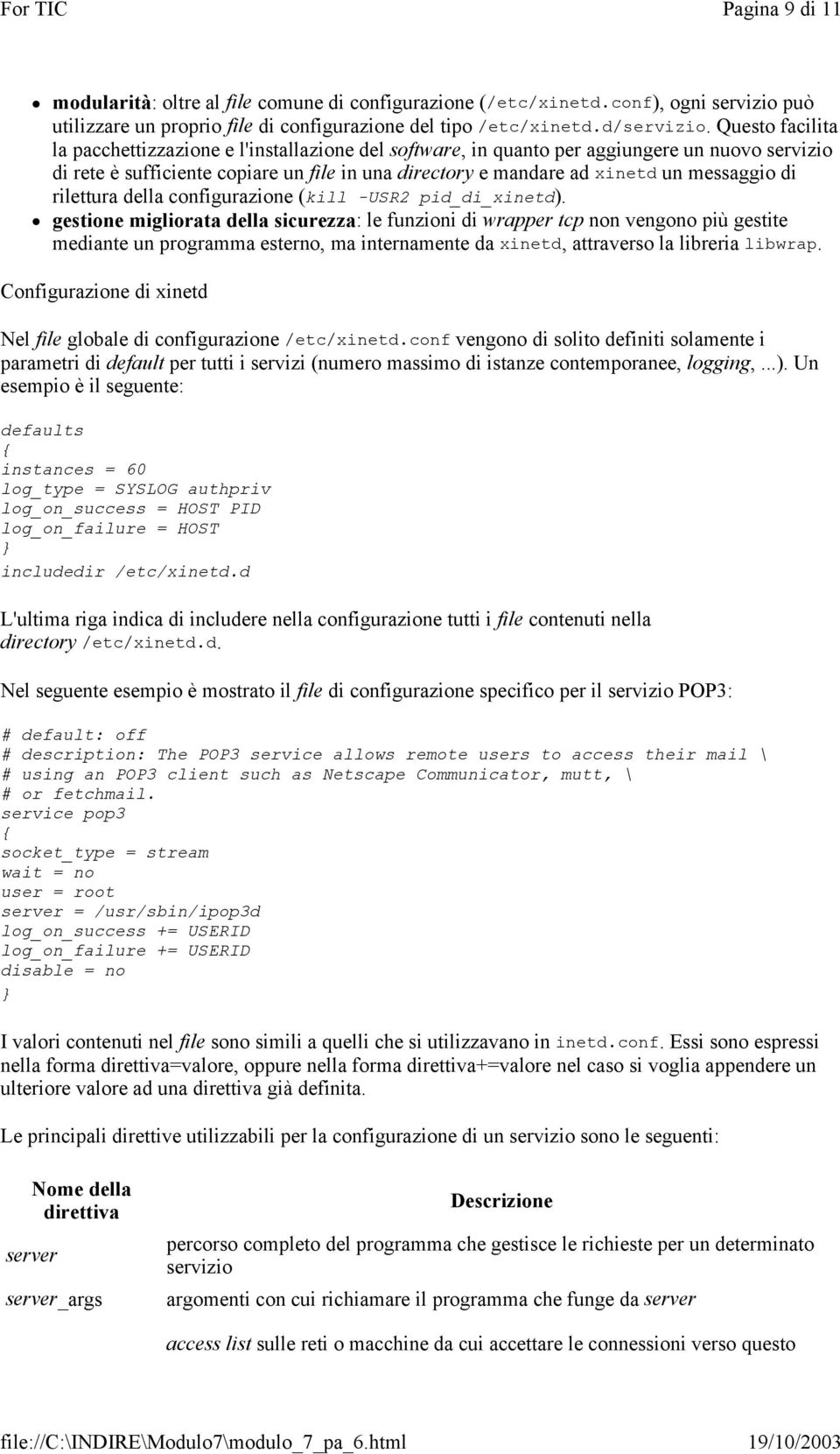 di rilettura della configurazione (kill -USR2 pid_di_xinetd).