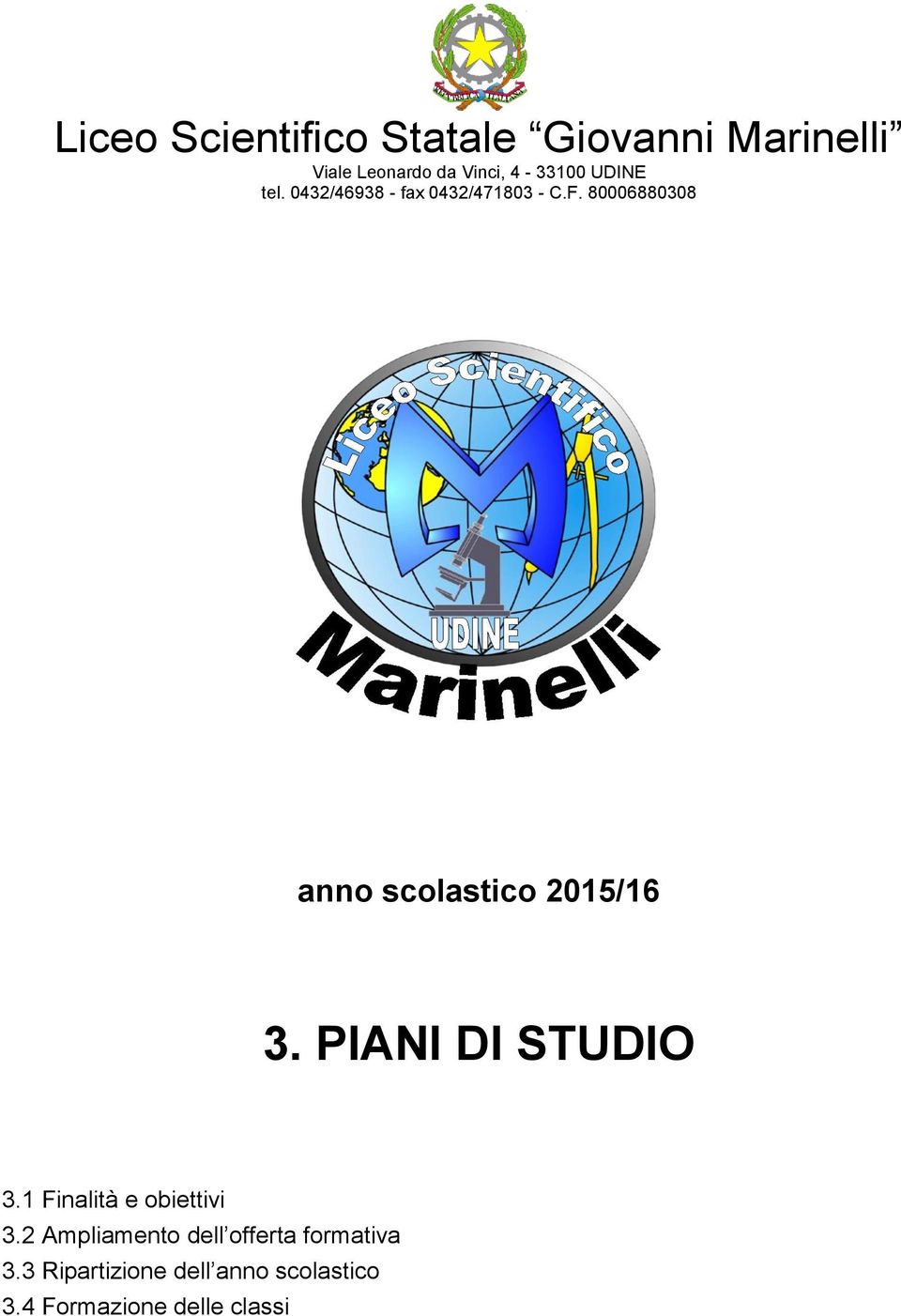 80006880308 anno scolastico 2015/16 3. PIANI DI STUDIO 3.