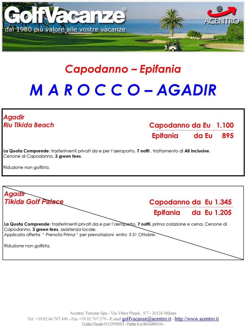 Cenone di Capodanno, 3 green fees. Agadir Tikida Golf Palace Capodanno da Eu 1.345 Epifania da Eu 1.