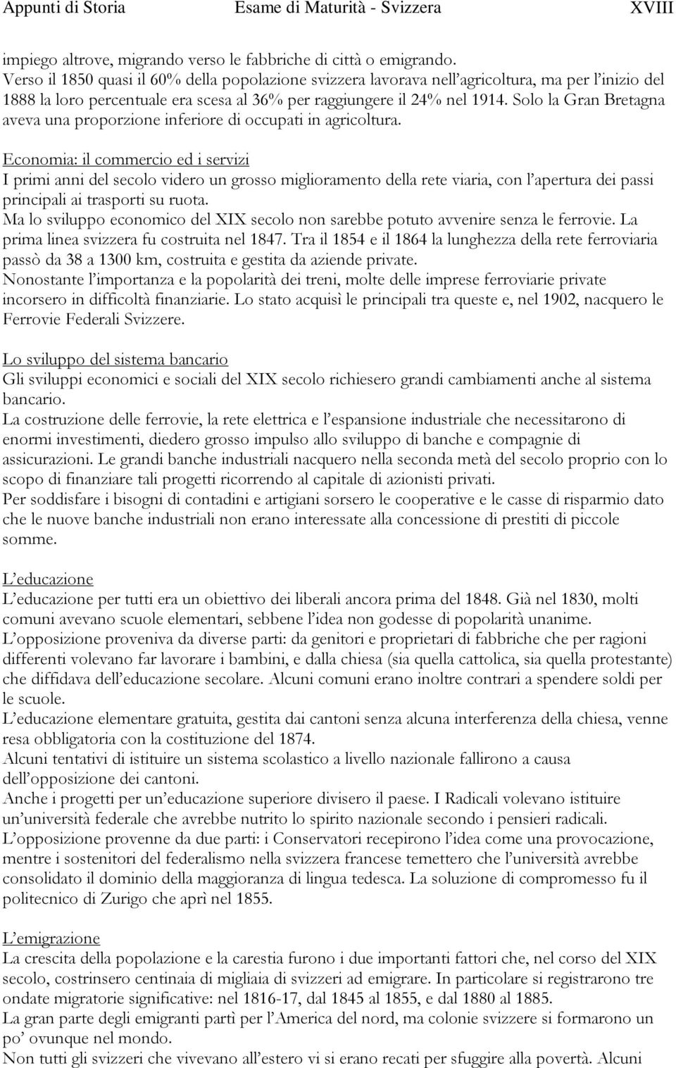 Solo la Gran Bretagna aveva una proporzione inferiore di occupati in agricoltura.