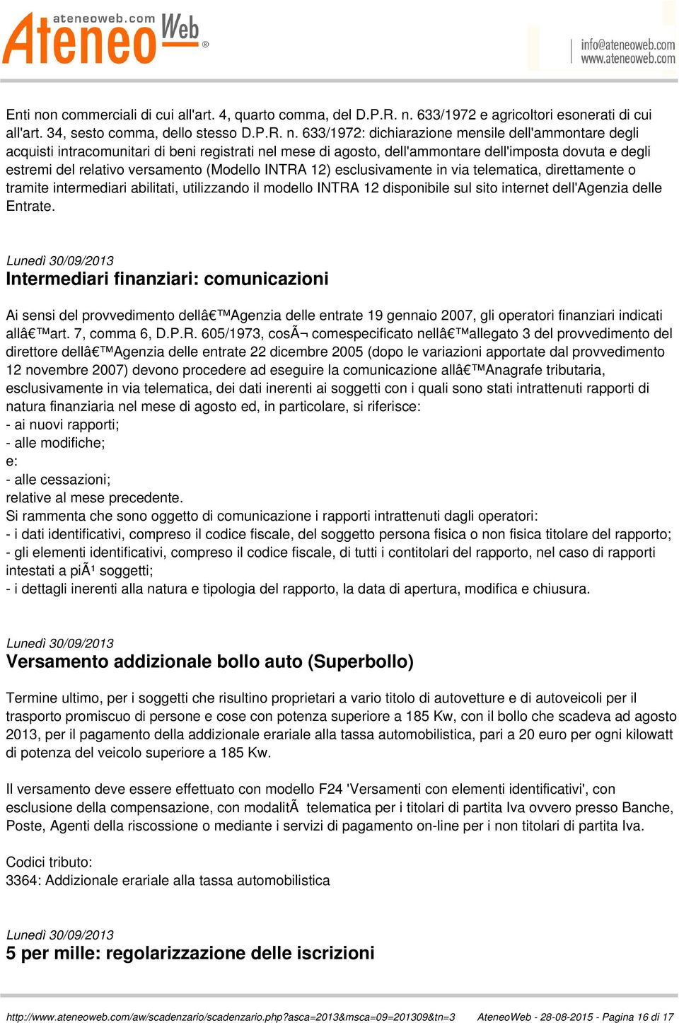 633/1972 e agricoltori esonerati di cui all'art. 34, sesto comma, dello stesso D.P.R. n.