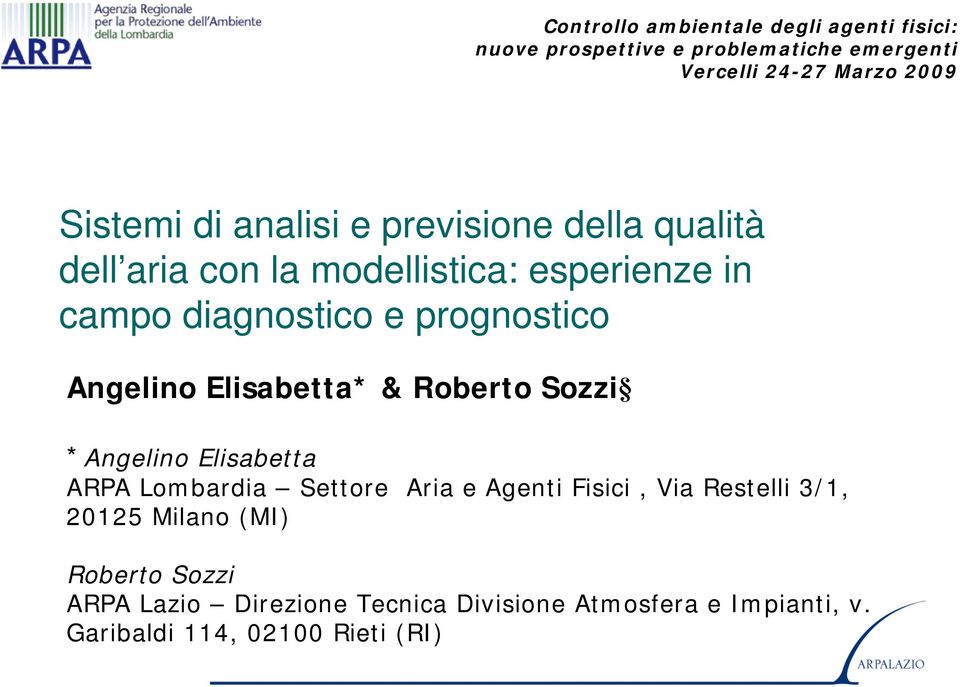 Angelino Elisabetta* & Roberto Sozzi *Angelino Elisabetta ARPA Lombardia Settore Aria e Agenti Fisici, Via Restelli 3/1,