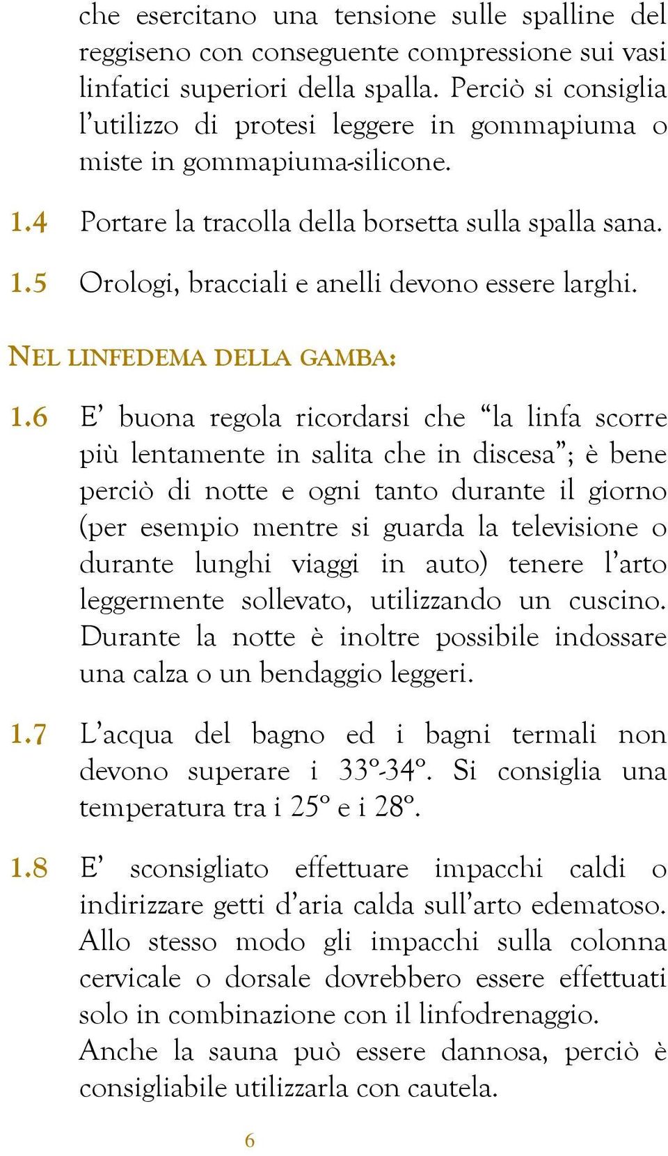 NEL LINFEDEMA DELLA GAMBA: 1.