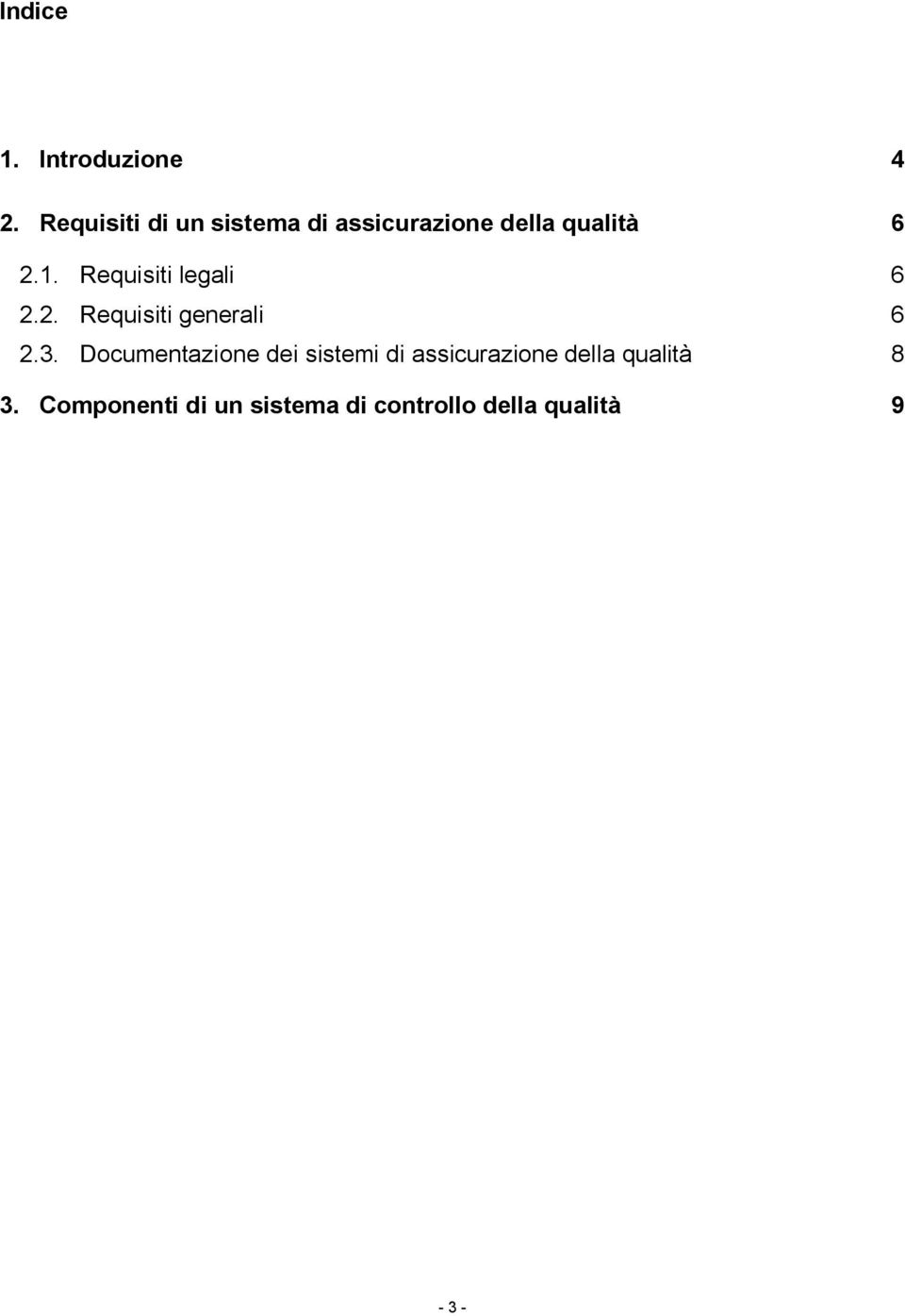 Requisiti legali 6 2.2. Requisiti generali 6 2.3.