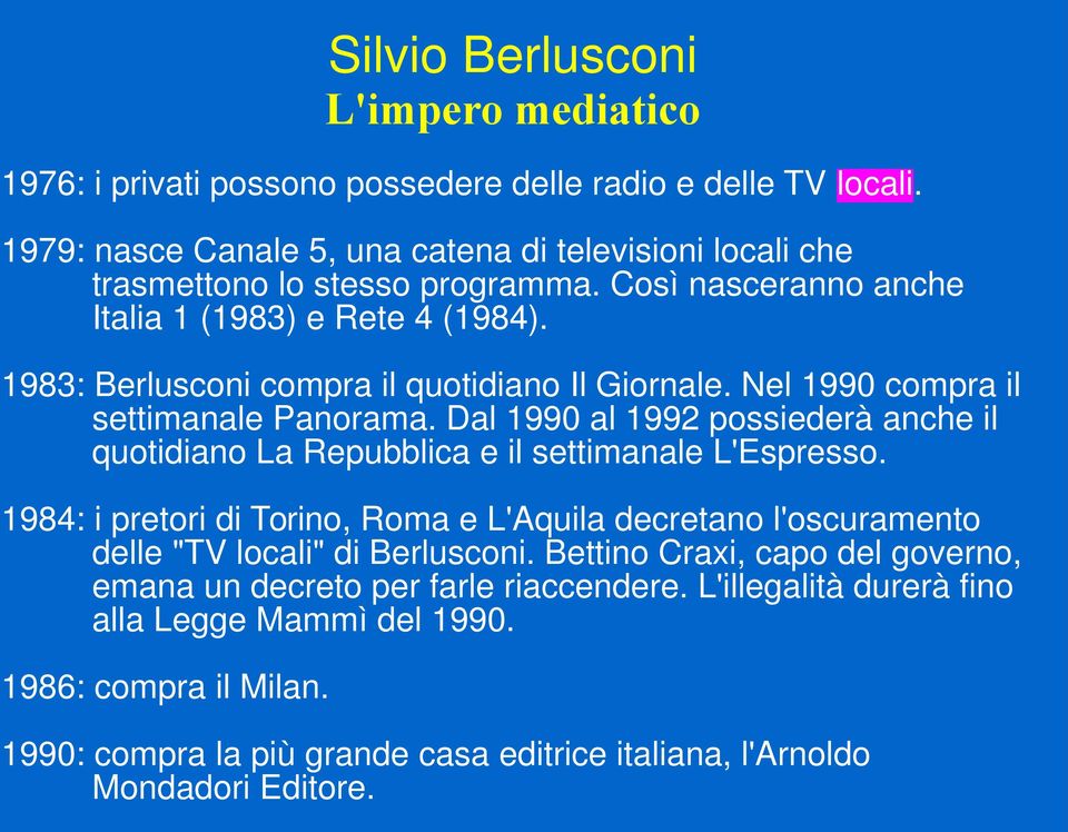 Dal 1990 al 1992 possiederà anche il quotidiano La Repubblica e il settimanale L'Espresso.