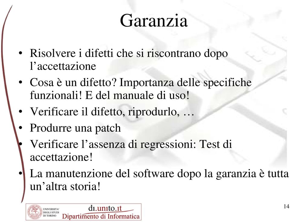 Verificare il difetto, riprodurlo, Produrre una patch Verificare l assenza di