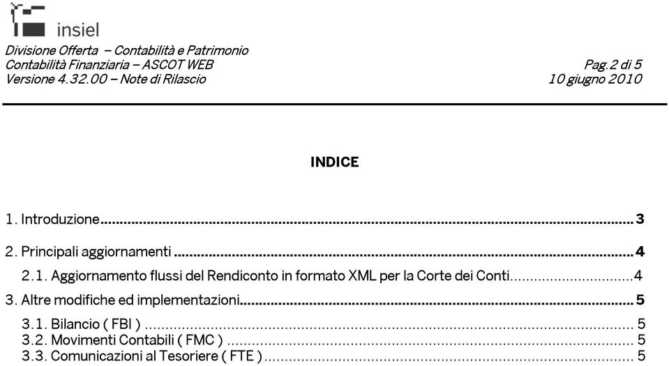 Aggiornamento flussi del Rendiconto in formato XML per la Corte dei Conti...4 3.