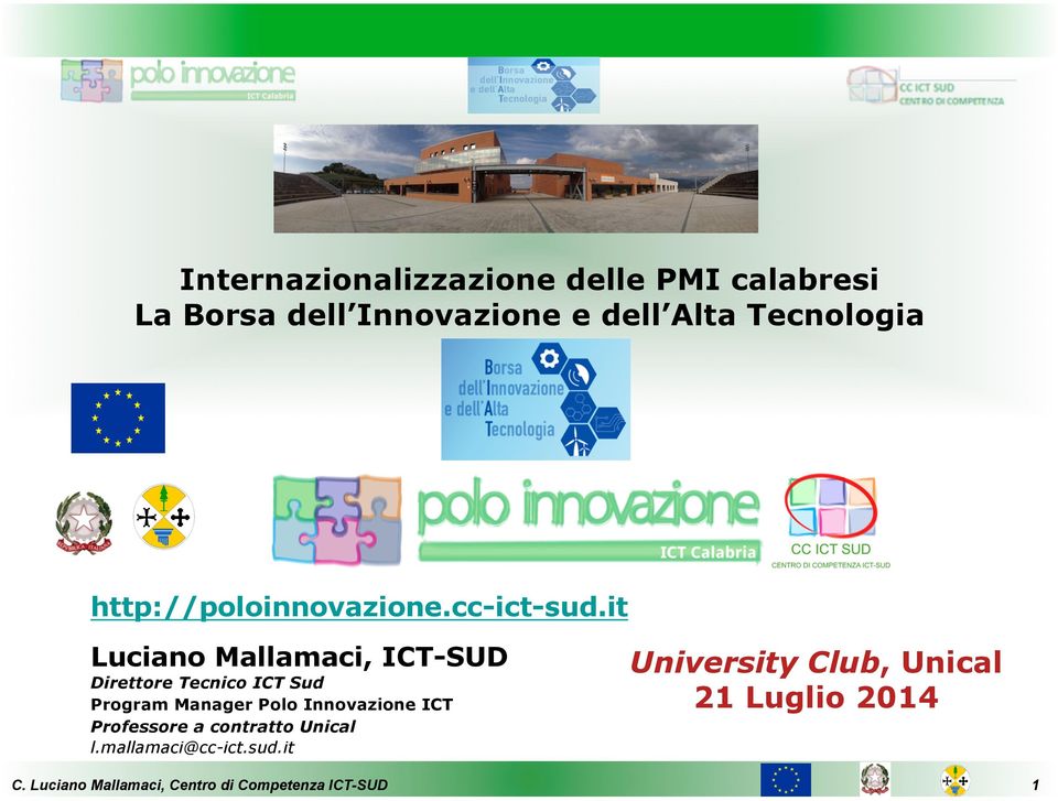 it Luciano Mallamaci, ICT-SUD Direttore Tecnico ICT Sud Program Manager Polo