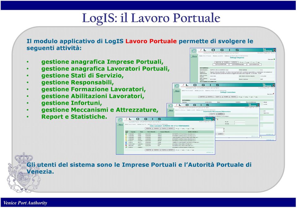 Responsabili, gestione Formazione Lavoratori, gestione Abilitazioni Lavoratori, gestione Infortuni, gestione