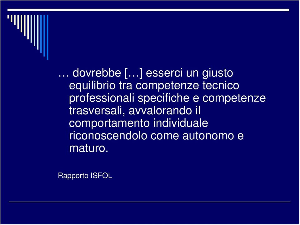 competenze trasversali, avvalorando il comportamento