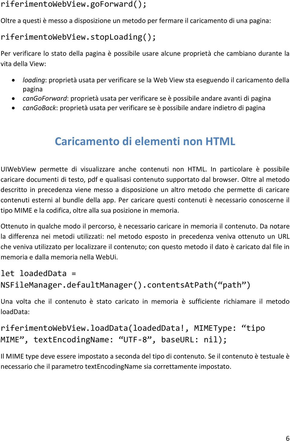 caricamento della pagina cangoforward: proprietà usata per verificare se è possibile andare avanti di pagina cangoback: proprietà usata per verificare se è possibile andare indietro di pagina