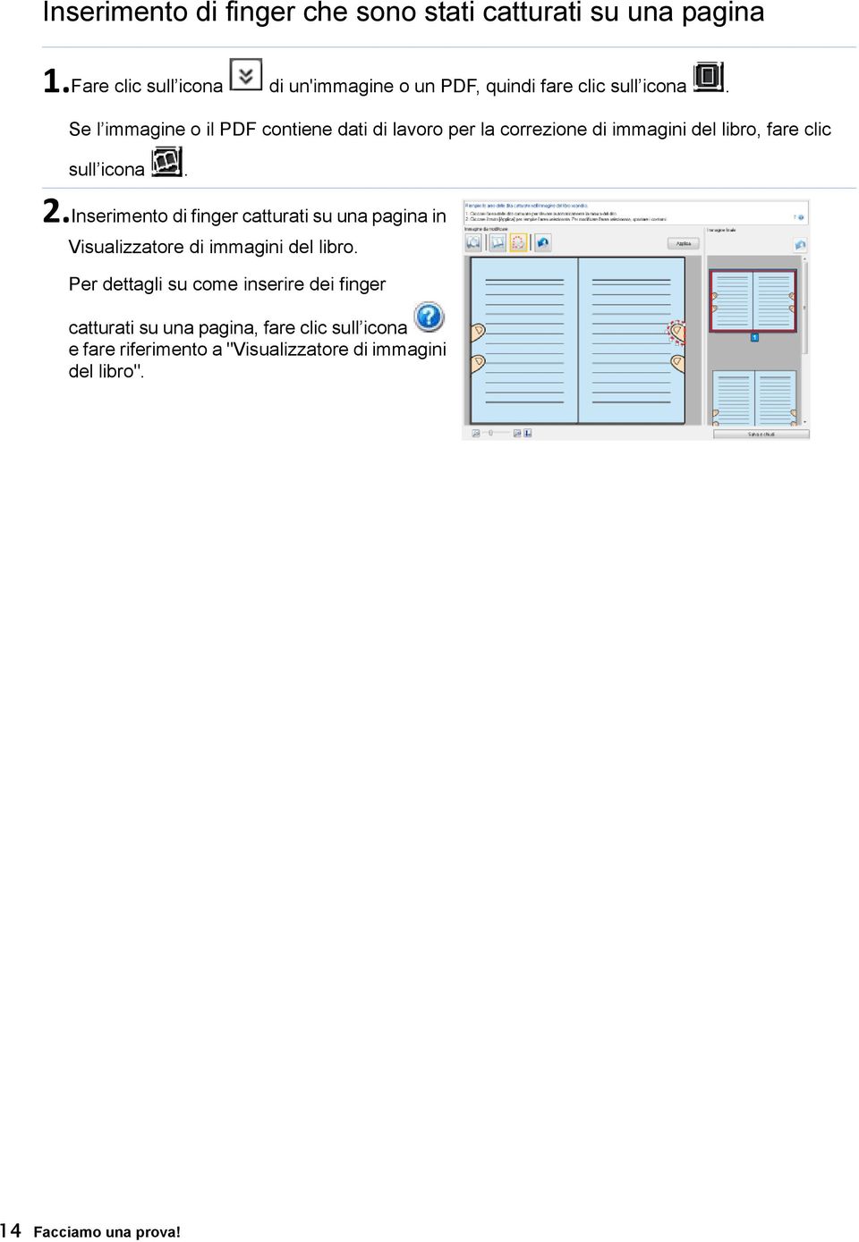 Se l immagine o il PDF contiene dati di lavoro per la correzione di immagini del libro, fare clic sull icona. 2.