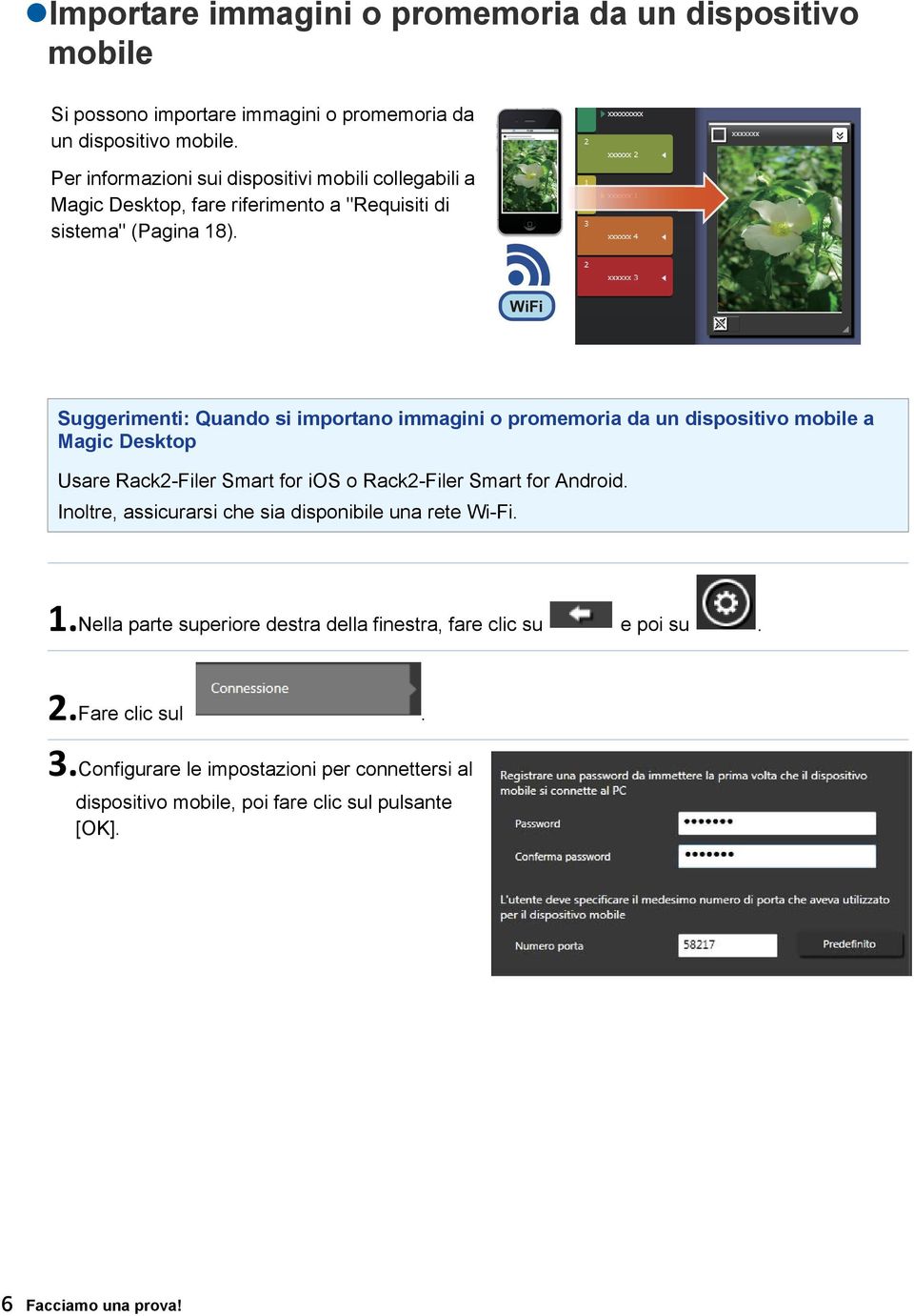 WiFi Suggerimenti: Quando si importano immagini o promemoria da un dispositivo mobile a Magic Desktop Usare Rack2-Filer Smart for ios o Rack2-Filer Smart for Android.