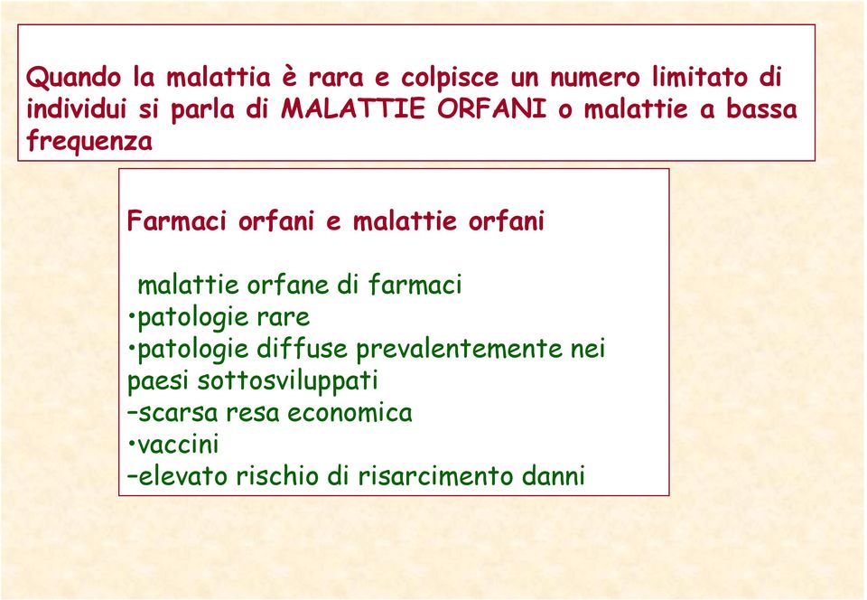 malattie orfane di farmaci patologie rare patologie diffuse prevalentemente nei