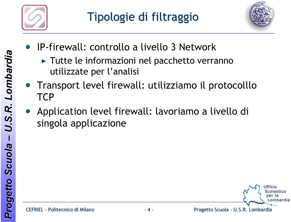 analisi Transport level firewall: utilizziamo il protocolllo TCP