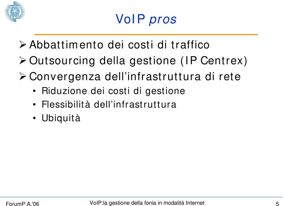 Convergenza dell infrastruttura di rete Riduzione